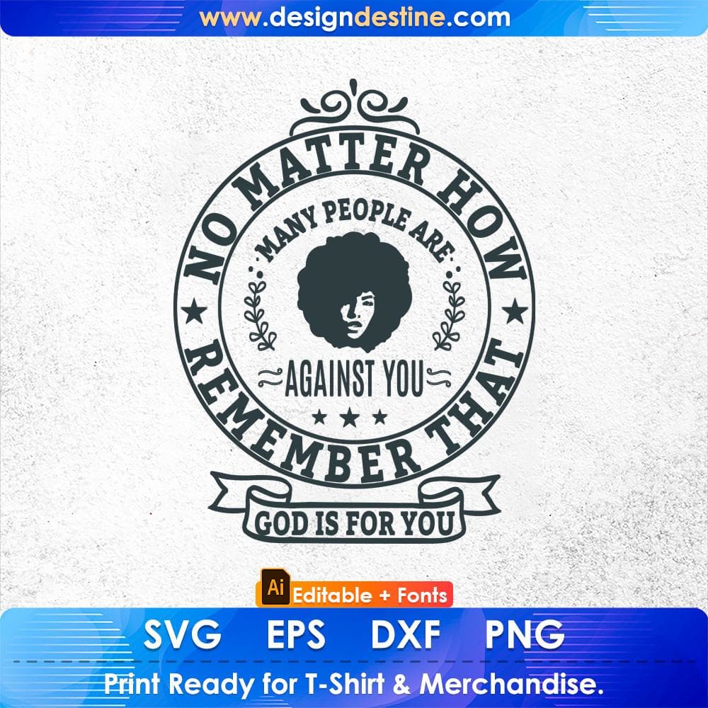No Matter How Many People Are Against Remember Afro Editable T shirt Design In Svg Print Files
