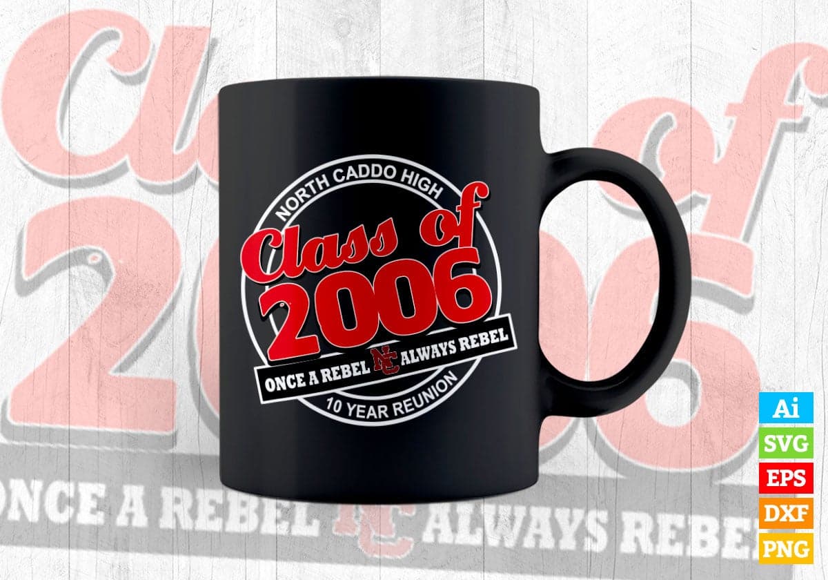 North Caddo High Class 2006 Once A Reble Always Reble 10 Year Reunion Vector T-shirt Design in Ai Svg Png Files