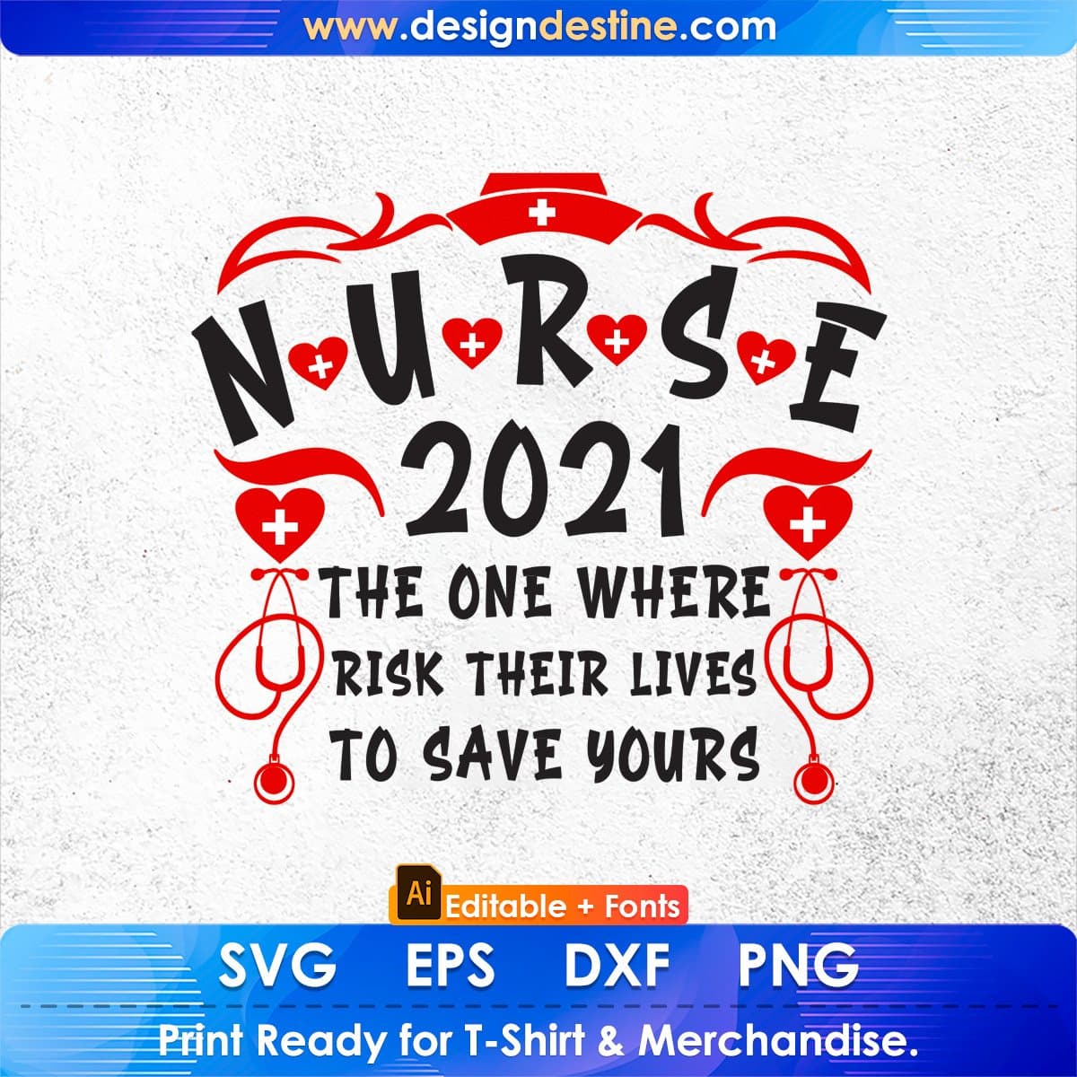 Nurse 2021 The One Where Nurse Risk Their Lives To Save Yours Editable T shirt Design In Ai Svg Files