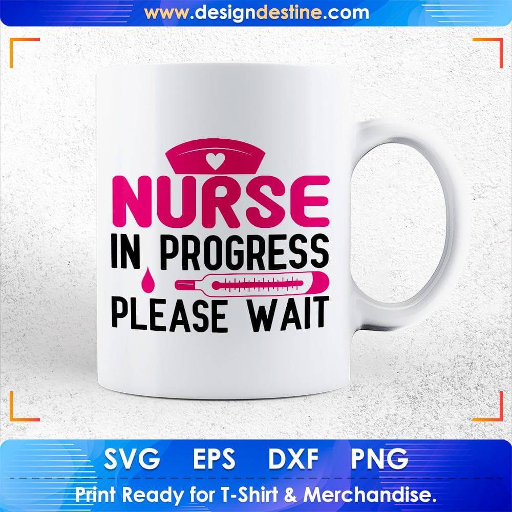 Nurse in Progress Please Wait Nursing T shirt Design Svg Cutting Printable Files