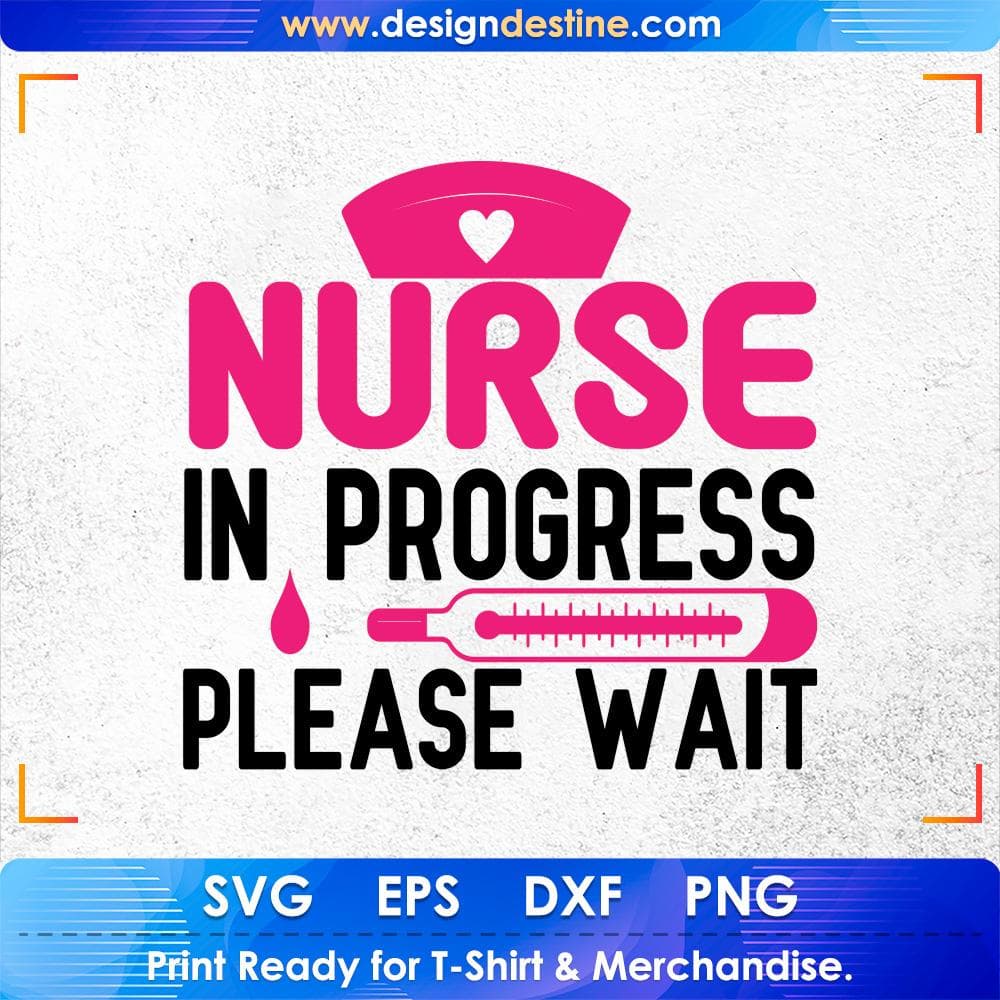 Nurse in Progress Please Wait Nursing T shirt Design Svg Cutting Printable Files