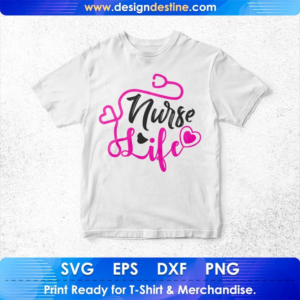 Nurse Life T shirt Design Svg Cutting Printable Files