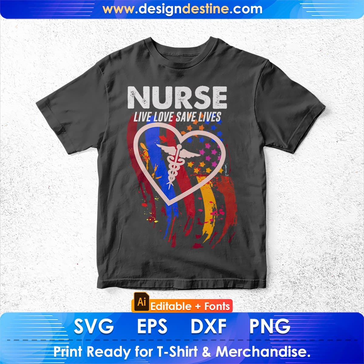 Nurse Live Love Save Lives Editable T shirt Design In Ai Svg Printable Files