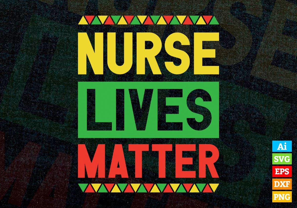 Nurse Lives Matter Editable Vector T-shirt Designs Png Svg Files