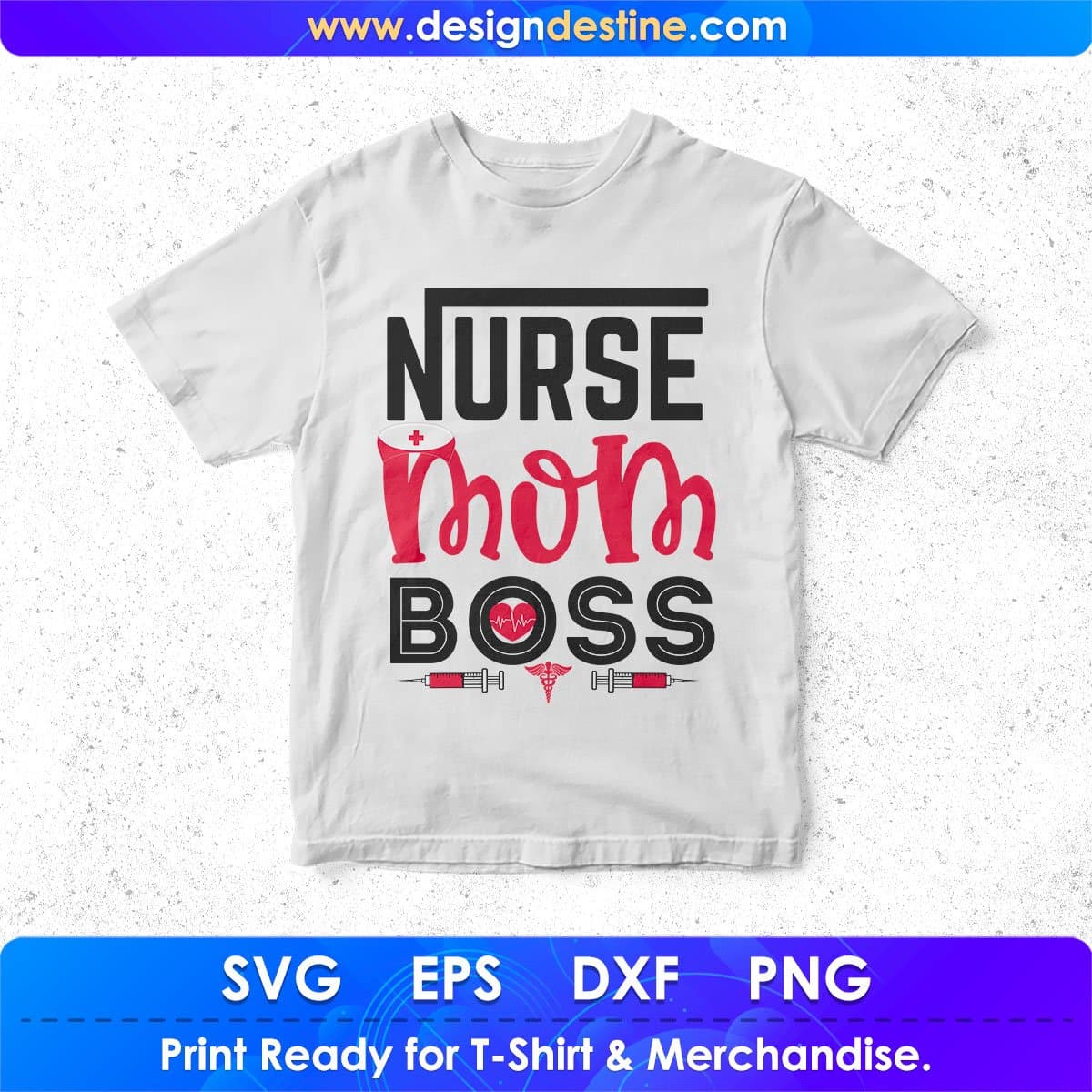 Nurse Mom Boss Nursing T shirt Design In Svg Png Cutting Printable Files