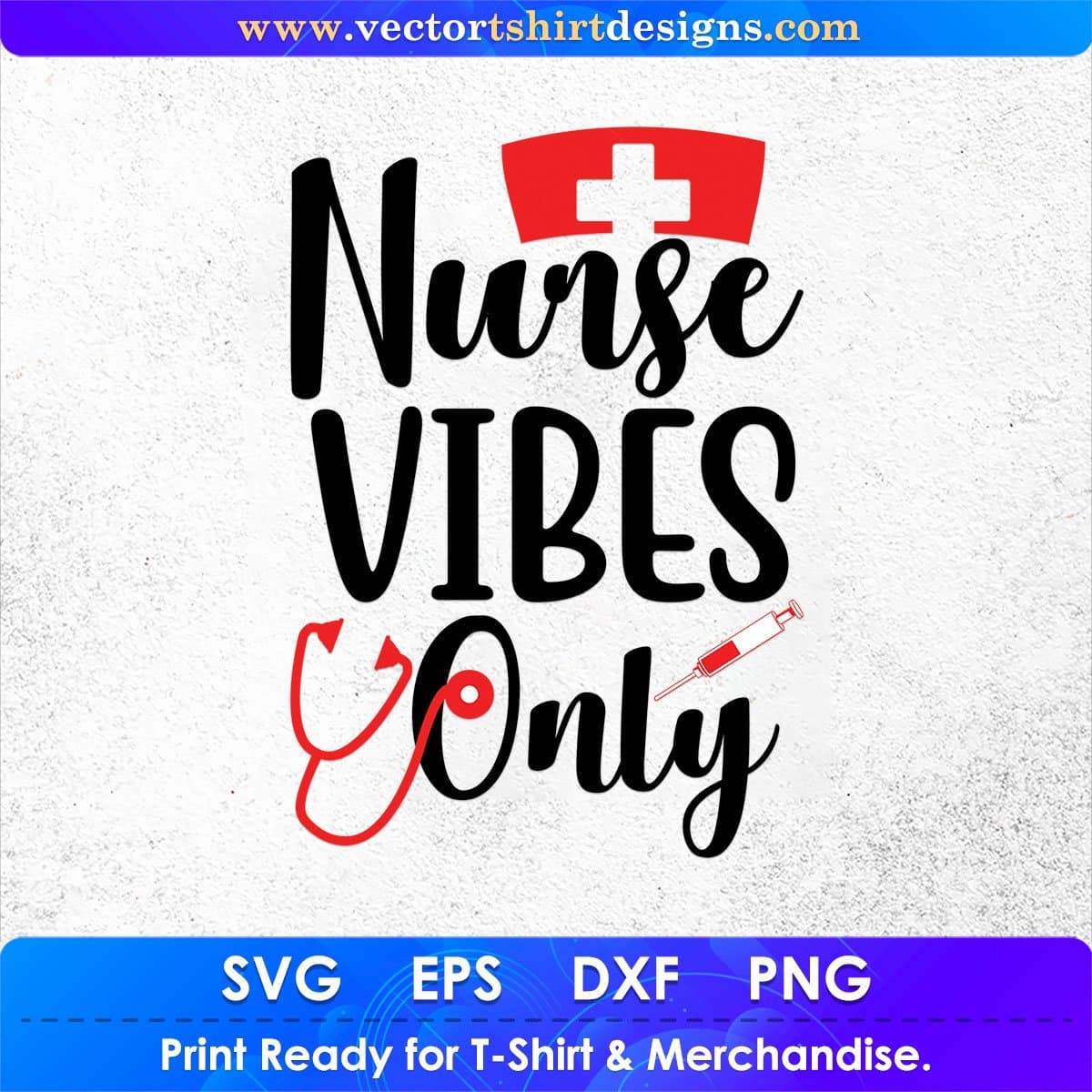 Nurse Vibes Only Nursing T shirt Design In Svg Png Cutting Printable Files