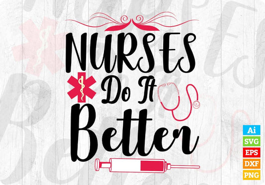 Nurses Do It Better Nursing T shirt Design In Svg Png Cutting Printable Files