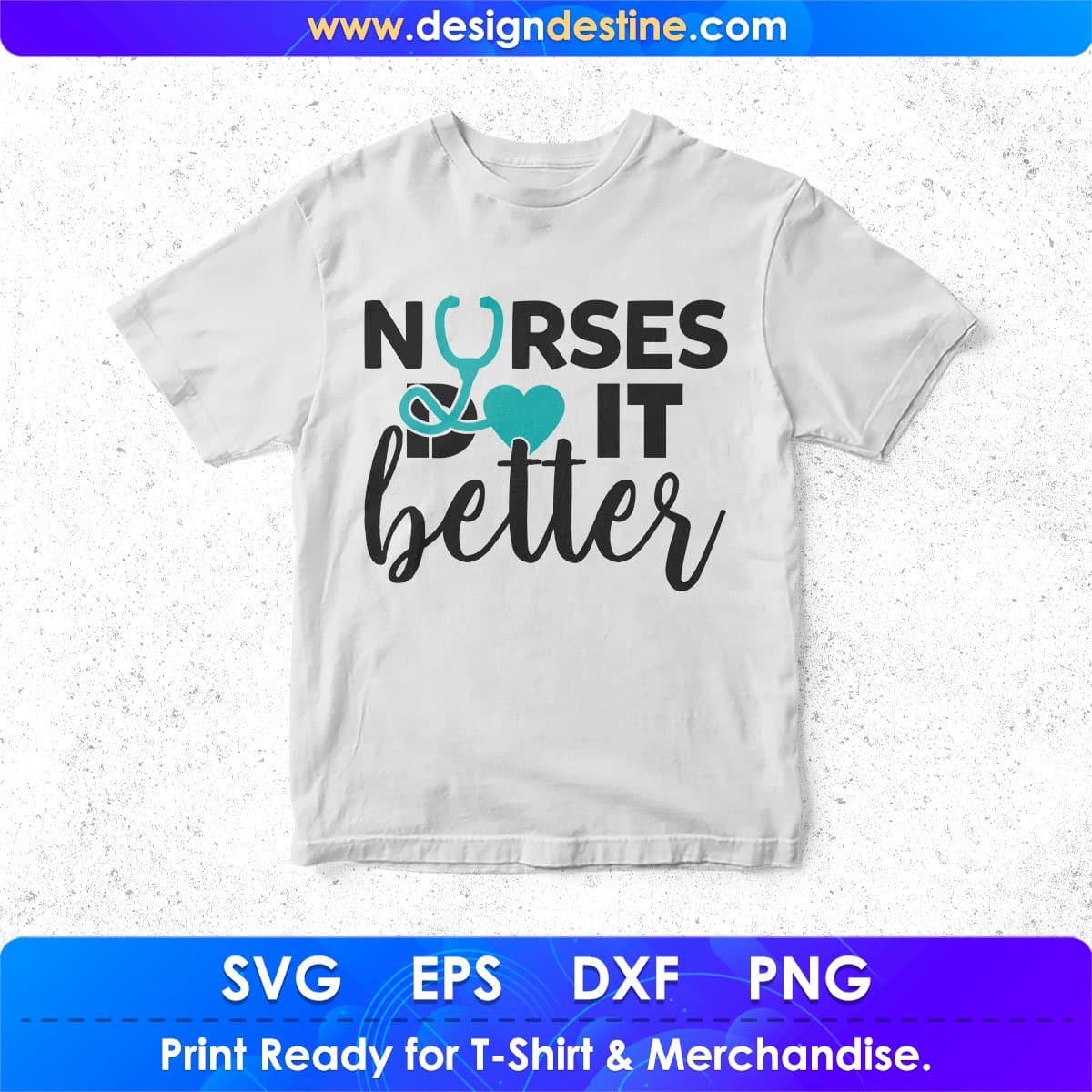 Nurses Do It Better T shirt Design In Svg Png Cutting Printable Files