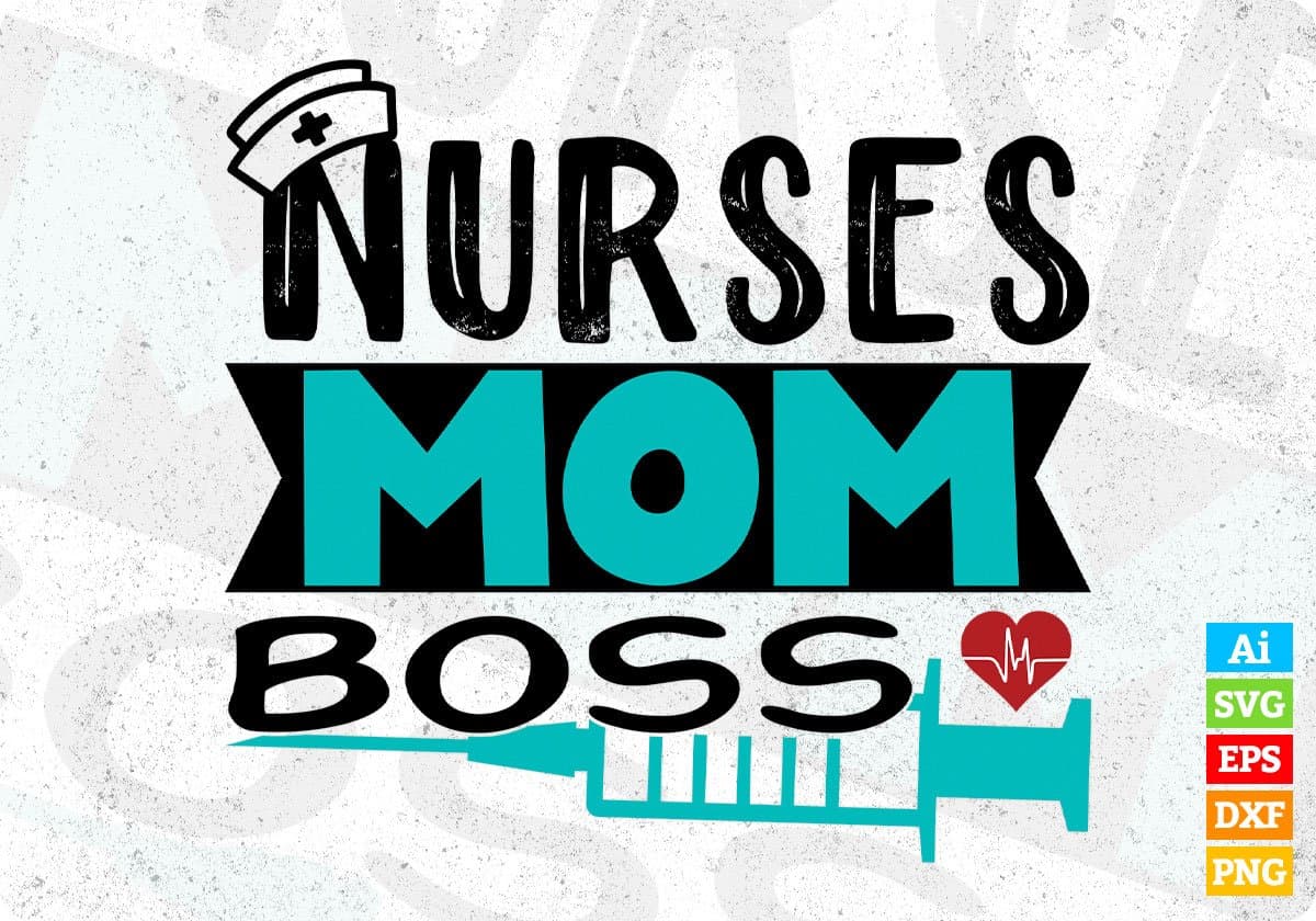 Nurses Mom Boss T shirt Design In Svg Png Cutting Printable Files