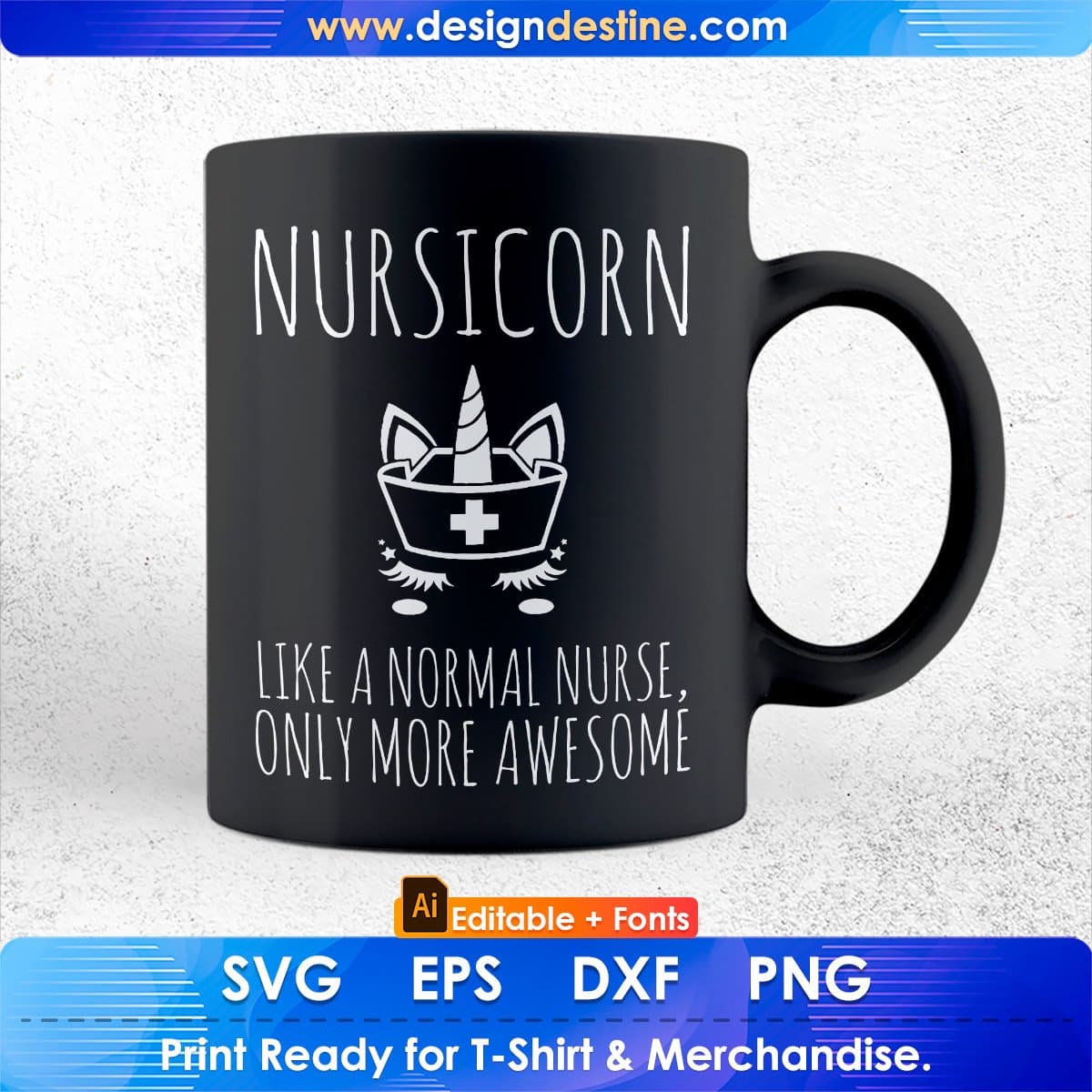 Nursicorn Like A Normal Nurse Only More Awesome Editable T shirt Design In Ai Svg Files