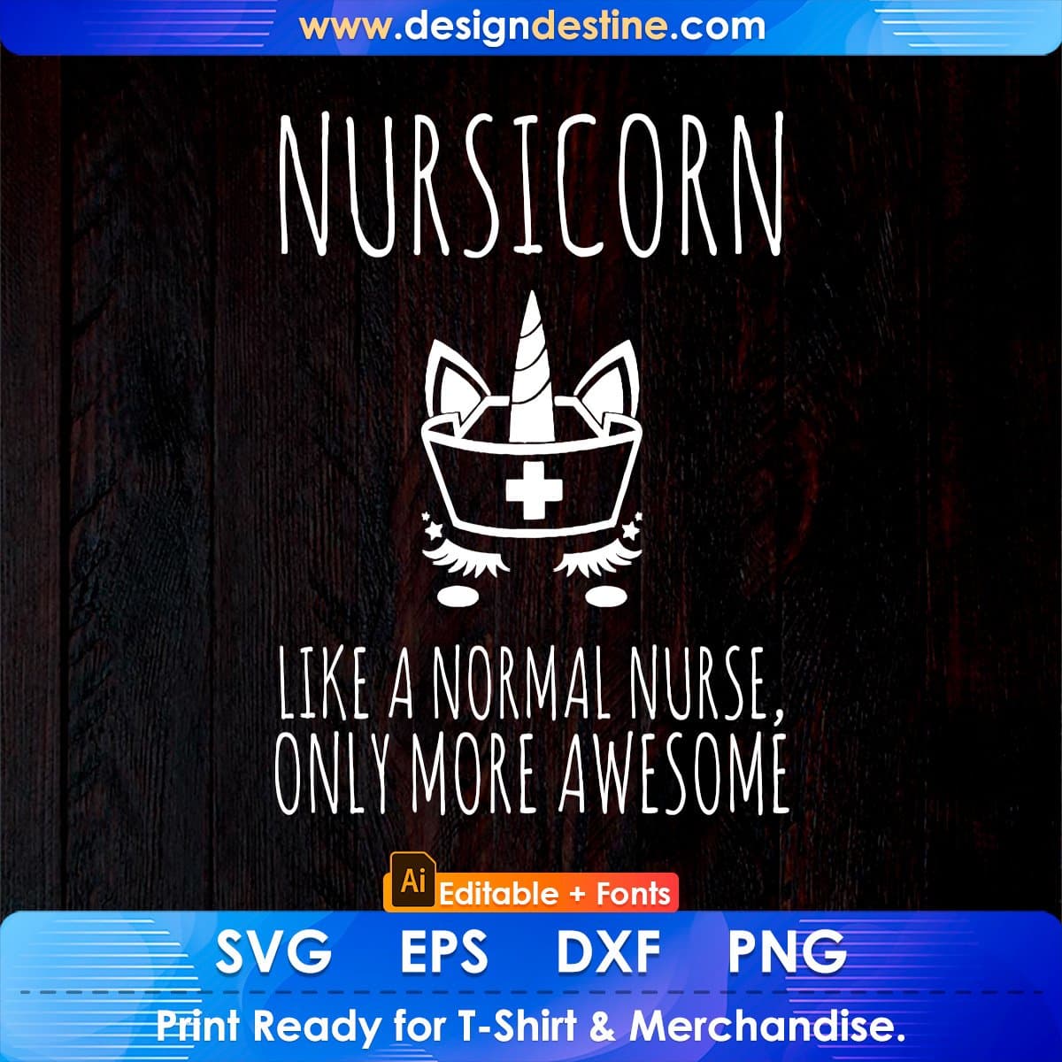 Nursicorn Like A Normal Nurse Only More Awesome Editable T shirt Design In Ai Svg Files