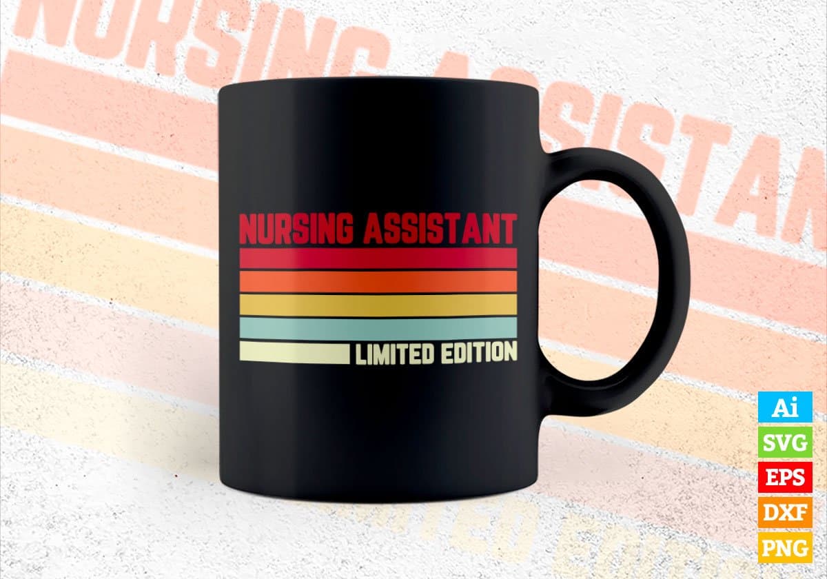 Nursing Assistant Limited Edition Editable Vector T-shirt Designs Png Svg Files