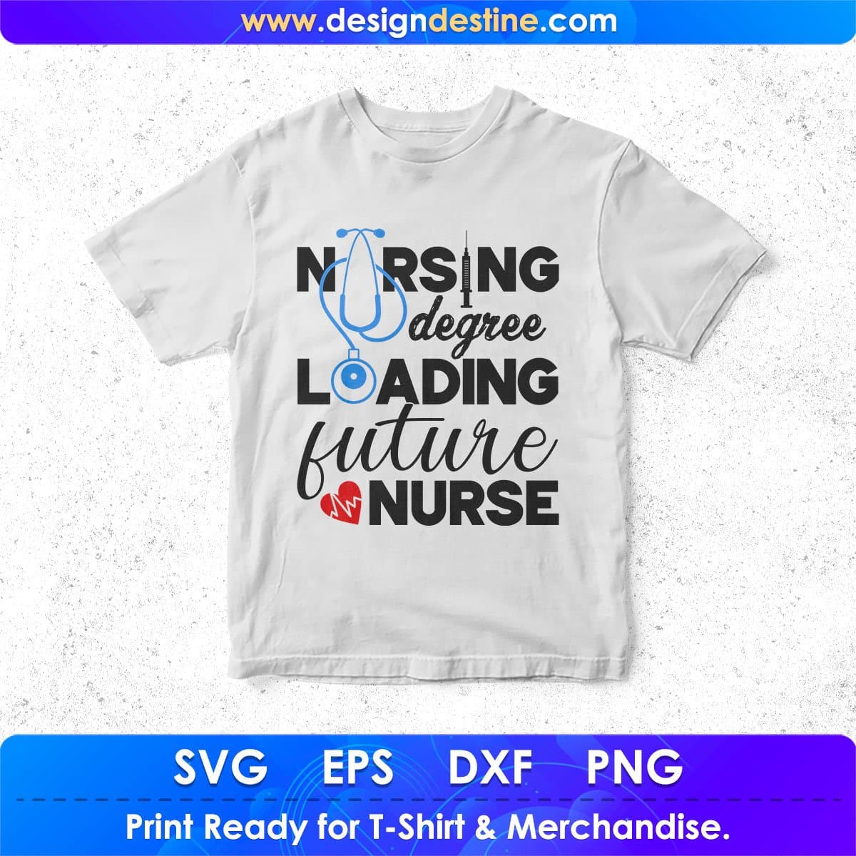 Nursing Degree Loading Future Nurse T shirt Design In Svg Png Cutting Printable Files