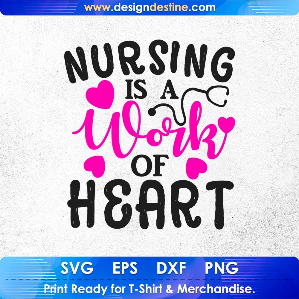Nursing Is A Work Of Heart Nurse T shirt Design Svg Cutting Printable Files