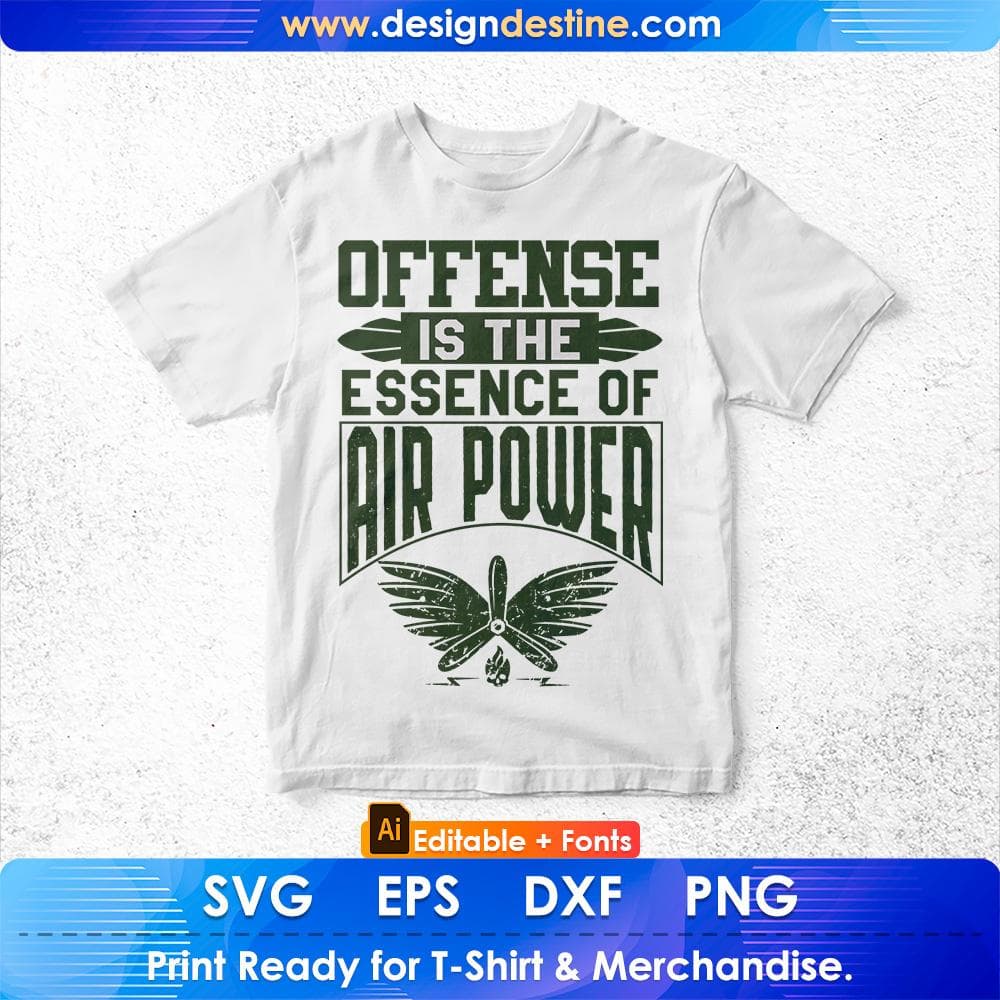 Offense Is The Essence Of Air Power Air Force Editable T shirt Design Svg Cutting Printable Files
