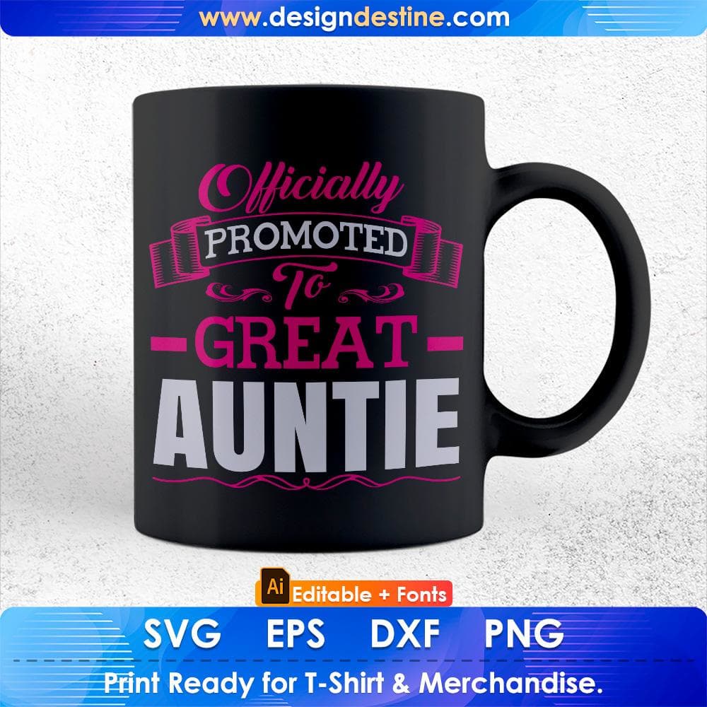Officially Promoted To Great Auntie Editable T shirt Design Svg Cutting Printable Files