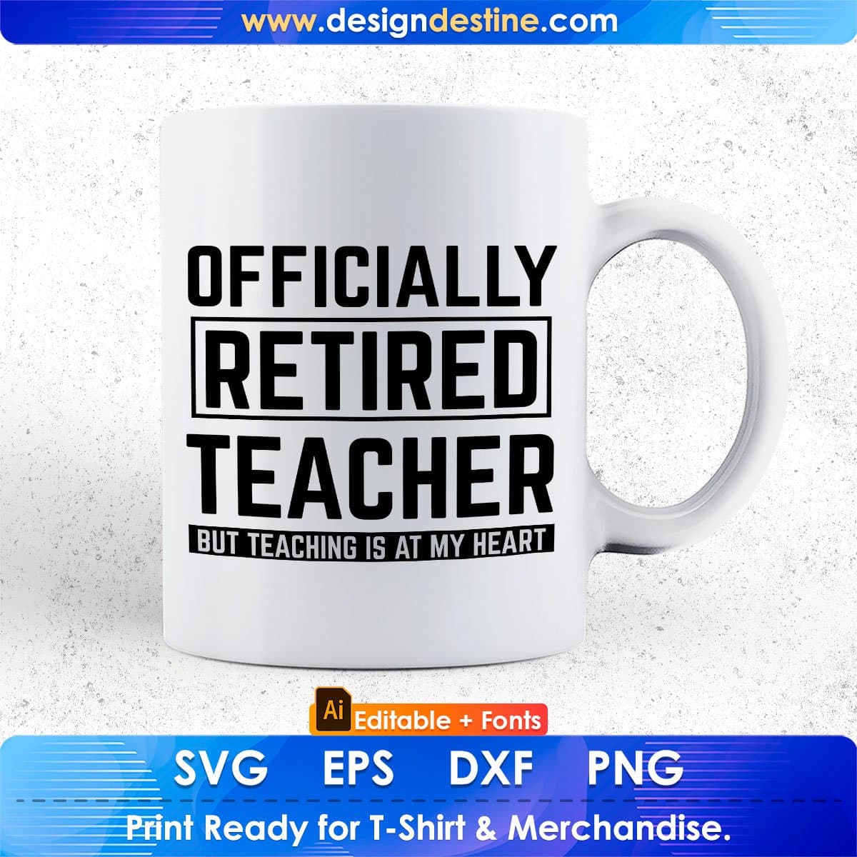 Officially Retired Teacher But Teaching Is At My Heart Editable T shirt Design In Ai Svg Png Cutting Printable Files