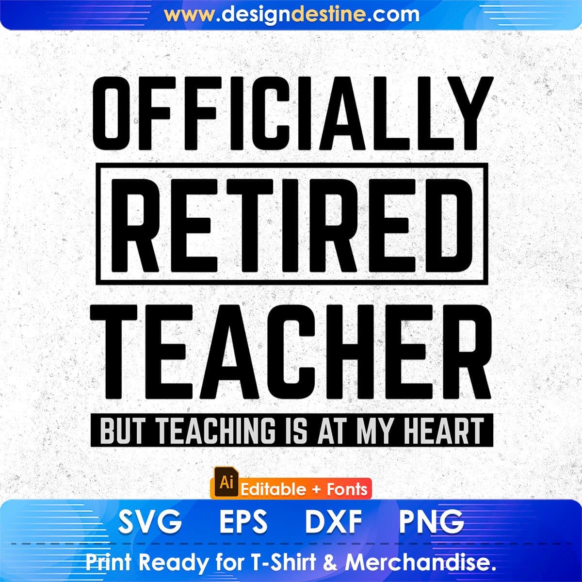 Officially Retired Teacher But Teaching Is At My Heart Editable T shirt Design In Ai Svg Png Cutting Printable Files