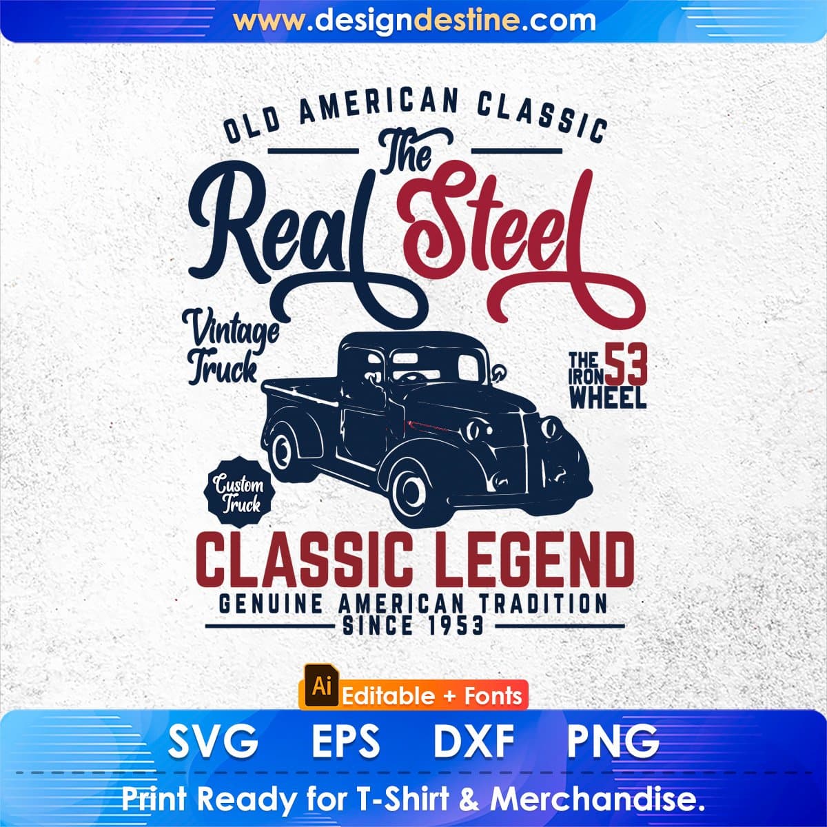 Old American Classic The Real Steel Classic Legend American Trucker Editable T shirt Design In Ai Svg Files