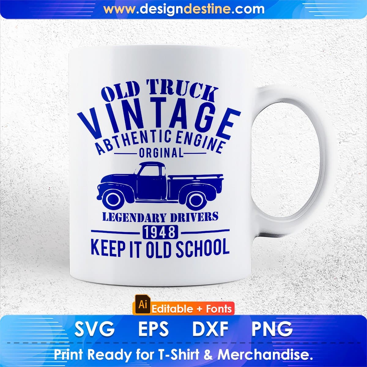 Old Truck Vintage Authentic Engine Original Legendary Driver Editable T shirt Design In Ai Svg Files