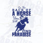 On The Back Of Horse You Will Find Paradise Vector T-shirt Design in Ai Svg Png Files