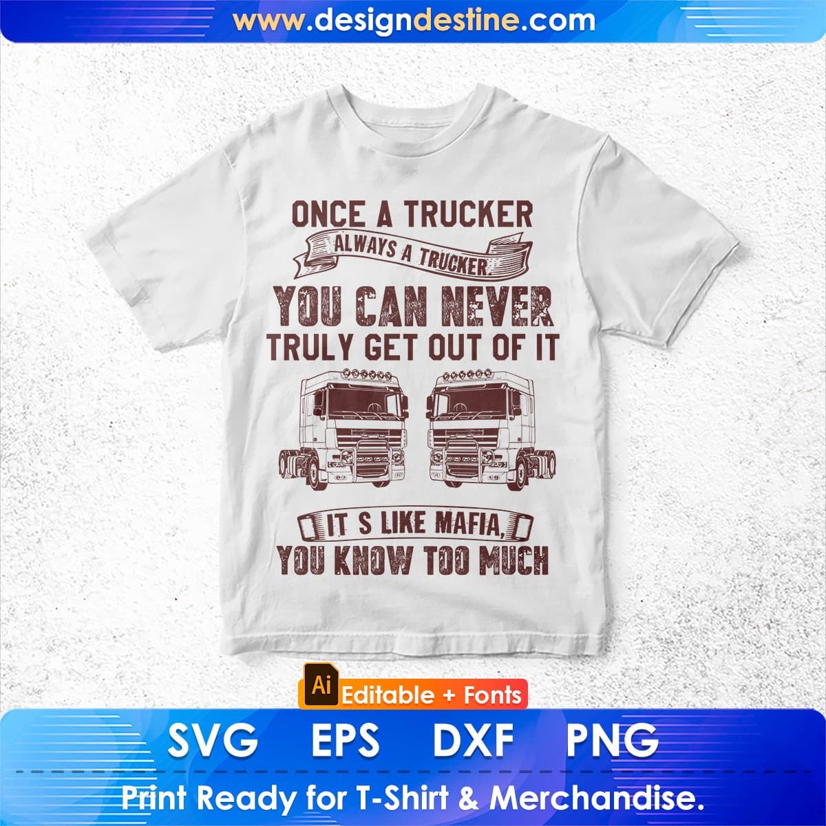 Once A Trucker Always A Trucker You Can Never Truly American Trucker Editable T shirt Design In Ai Svg Files