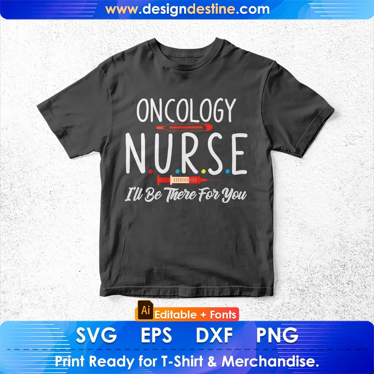Oncology Nurse I'll Be There For You Editable T shirt Design In Ai Svg Printable Files