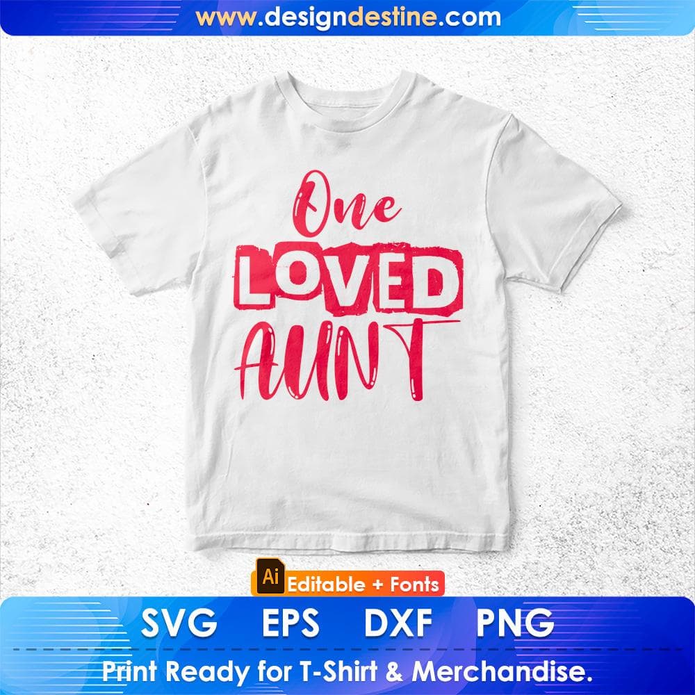 One Loved Aunt Editable T shirt Design Svg Cutting Printable Files