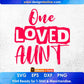 One Loved Aunt Editable T shirt Design Svg Cutting Printable Files