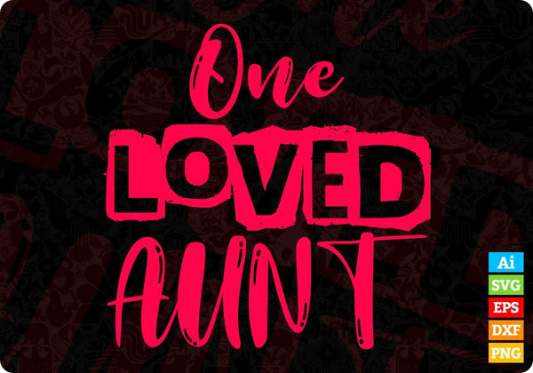 products/one-loved-aunt-editable-t-shirt-design-svg-cutting-printable-files-693.jpg