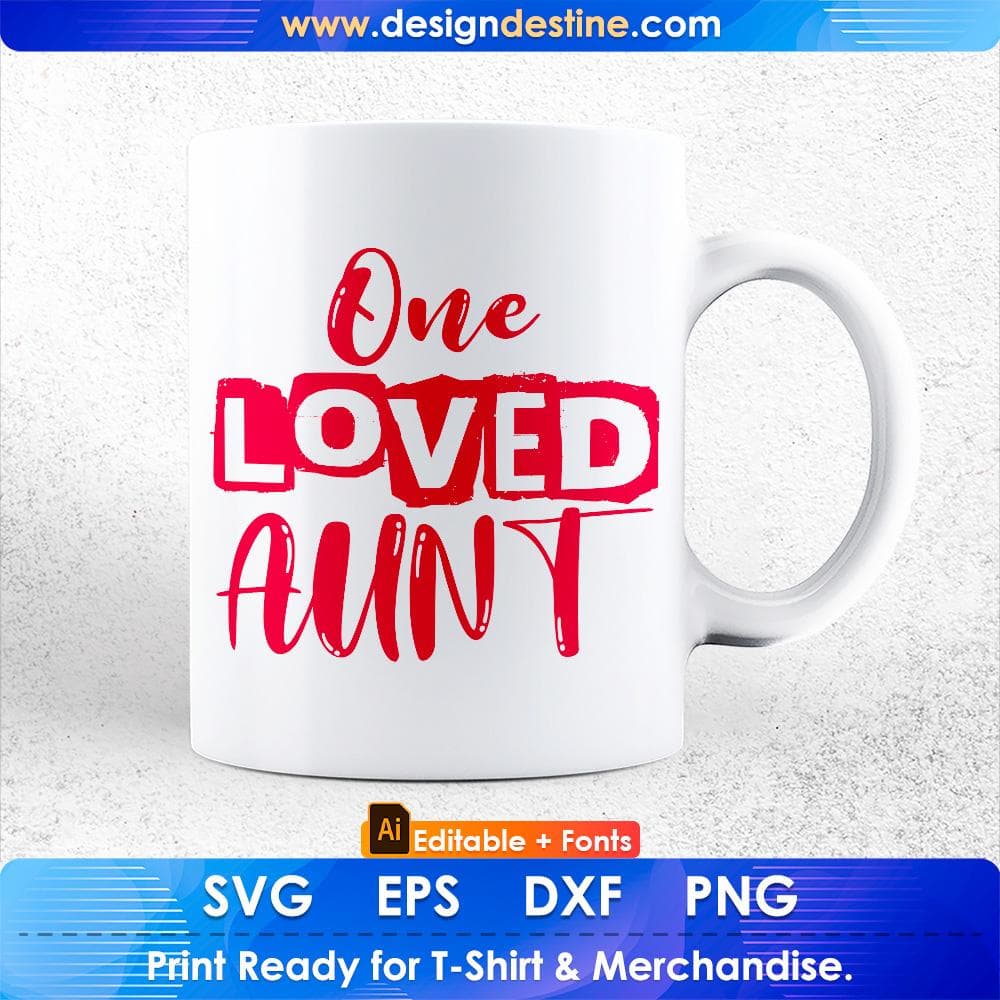 One Loved Aunt Editable T shirt Design Svg Cutting Printable Files