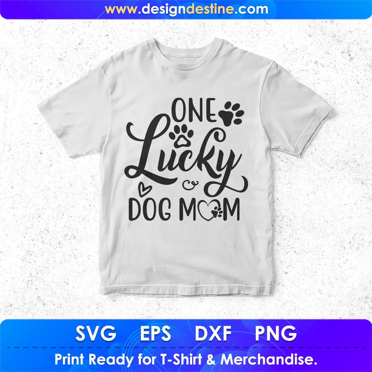 One Lucky Dog Mom Animal T shirt Design In Svg Png Cutting Printable Files