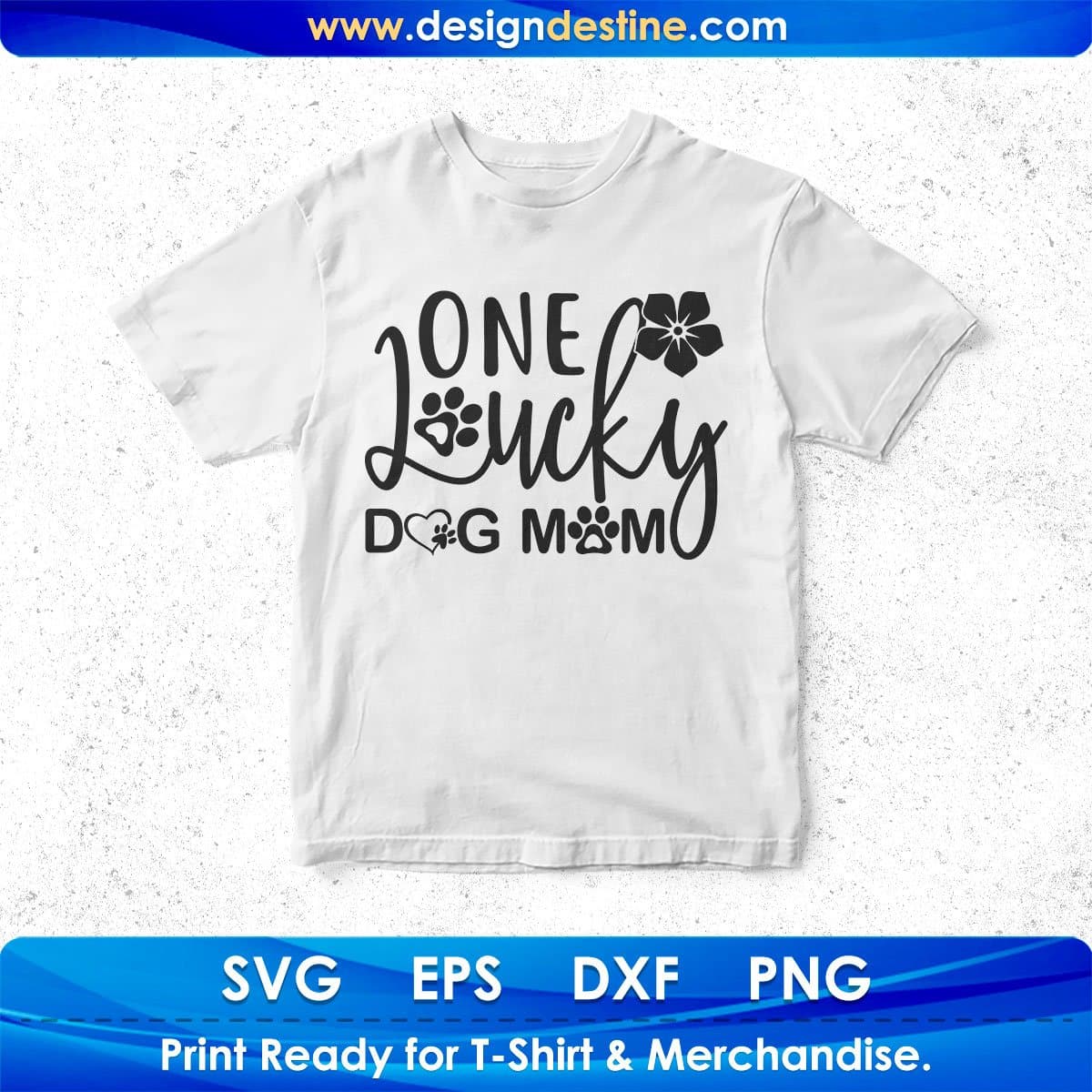 One Lucky Dog Mom T shirt Design In Svg Png Cutting Printable Files