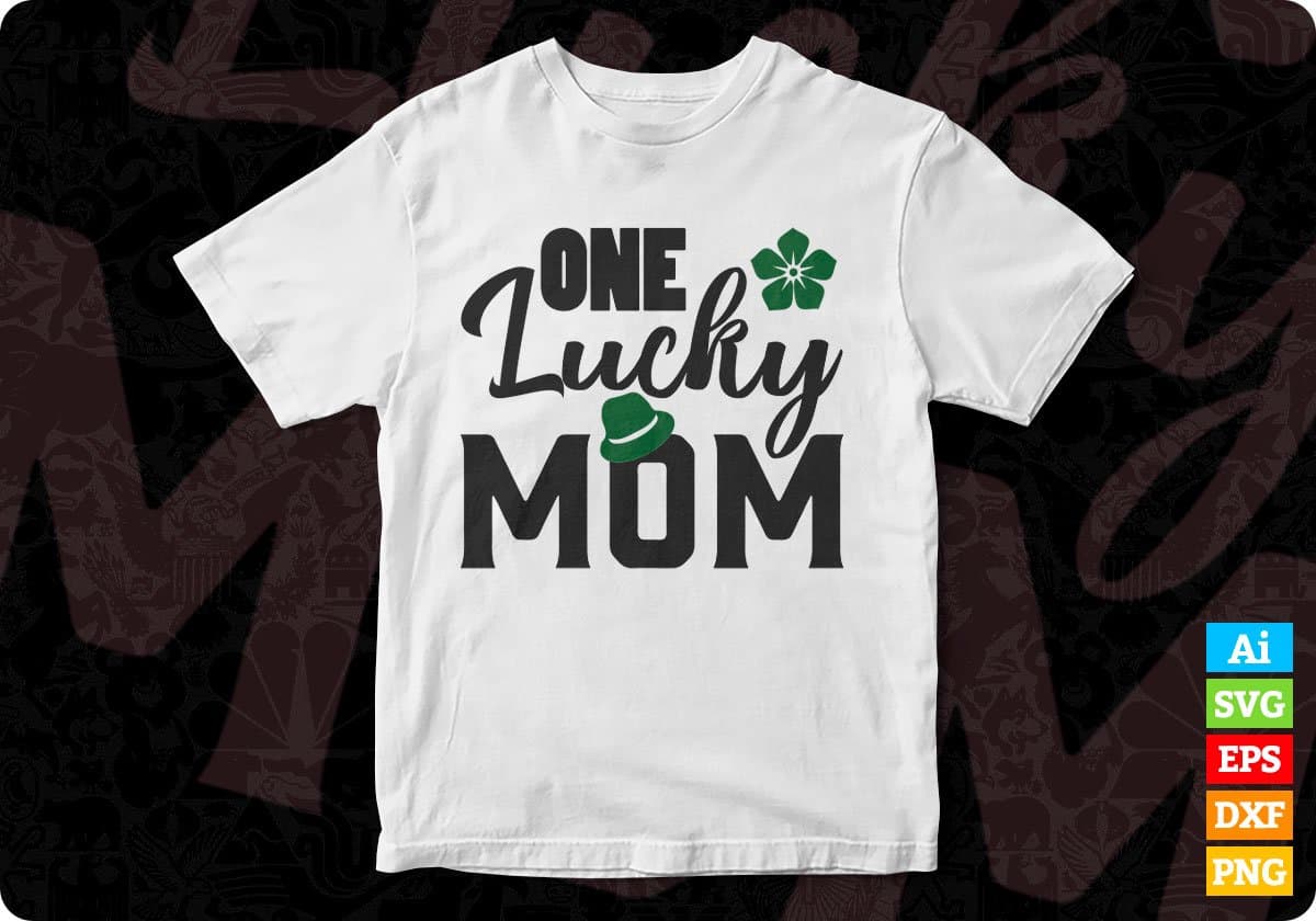 One Lucky Mom T shirt Design In Svg Png Cutting Printable Files