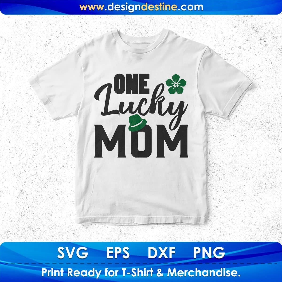 One Lucky Mom T shirt Design In Svg Png Cutting Printable Files