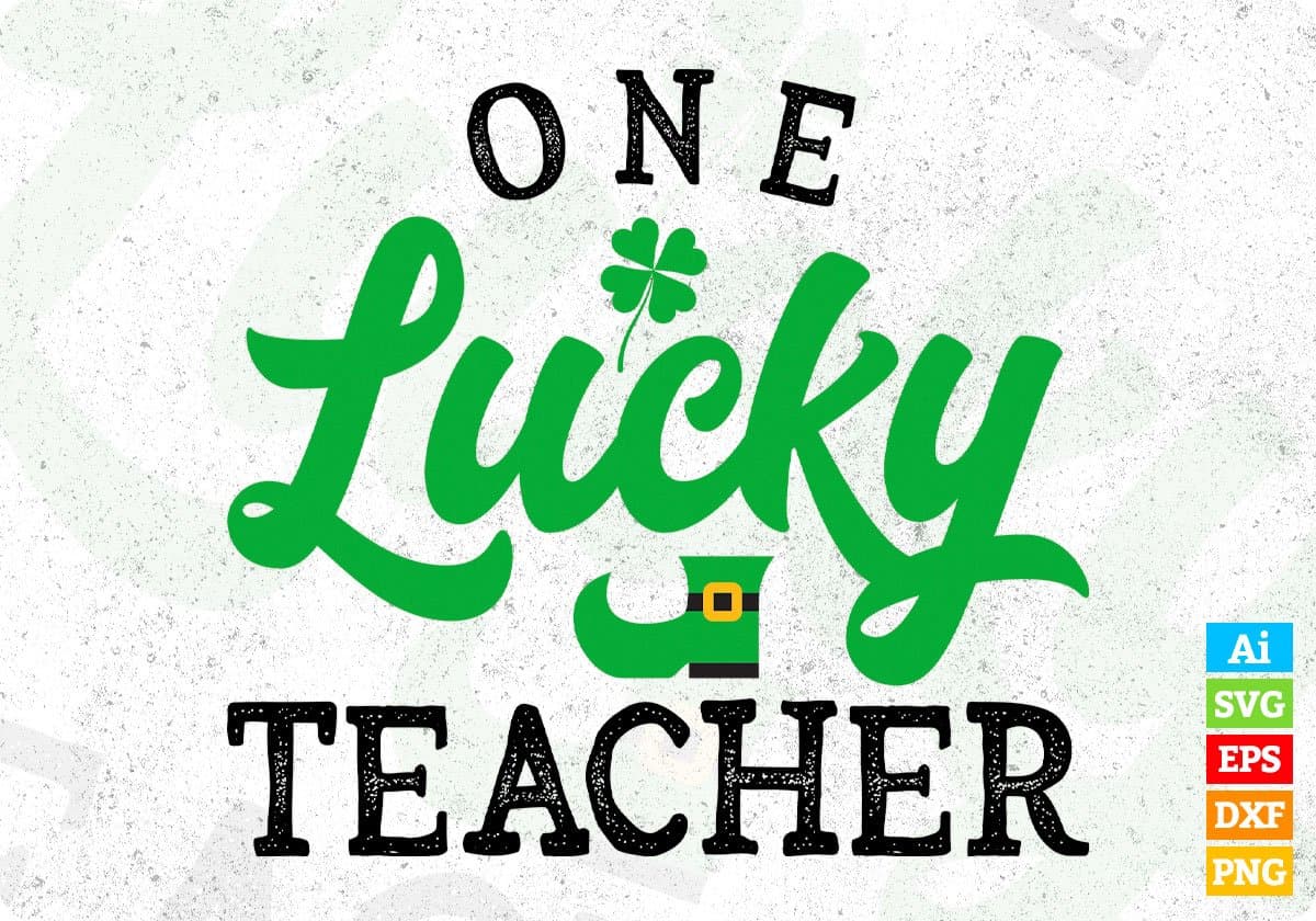 One Lucky Teacher St Patrick's Day Editable T-shirt Design in Ai Svg Printable Files