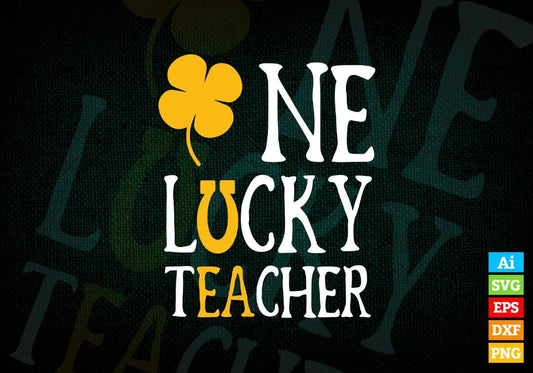 One Lucky Teacher St Patrick's Day Editable Vector T-shirt Design in Ai Svg Png Files