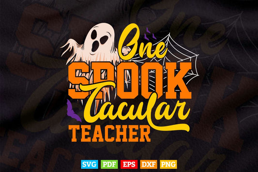 One Spooktacular Teacher Halloween Svg Cricut Files