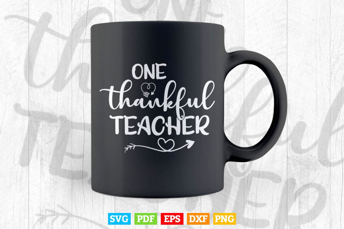 One Thankful Teacher Vector T shirt Design Png Svg Cricut Files