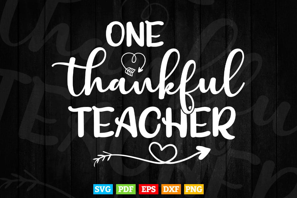 One Thankful Teacher Vector T shirt Design Png Svg Cricut Files