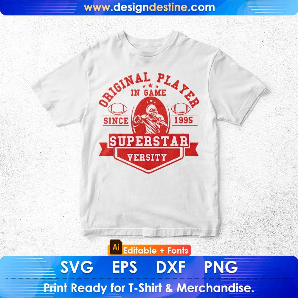 Original Player In Game Since 1995 Super Star Versity American Football Editable T shirt Design Svg Cutting Printable Files
