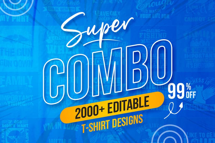 Super Combo Over 2000 Editable T-shirt Designs Bundle