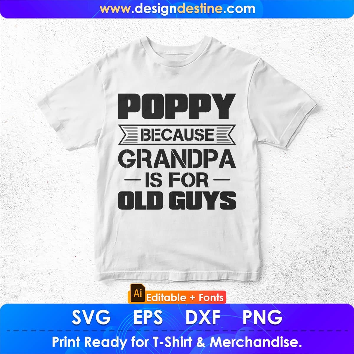 Pappy Because Grandpa Is For Old Guys Editable T shirt Design In Ai Png Svg Cutting Printable Files