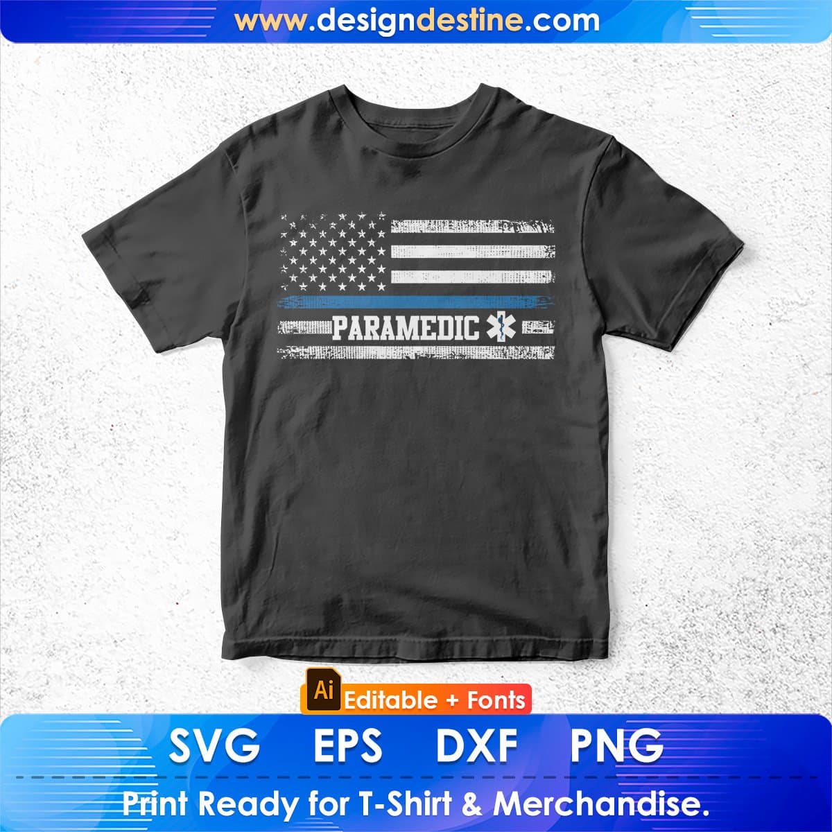 Paramedic Flag Thin Blue Line White Distressed USA Flag Editable T shirt Design In Ai Svg Files