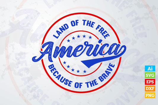 Patriotic Land of the Free Because of Brave America Military Vector T shirt Design in Ai Png Svg Files