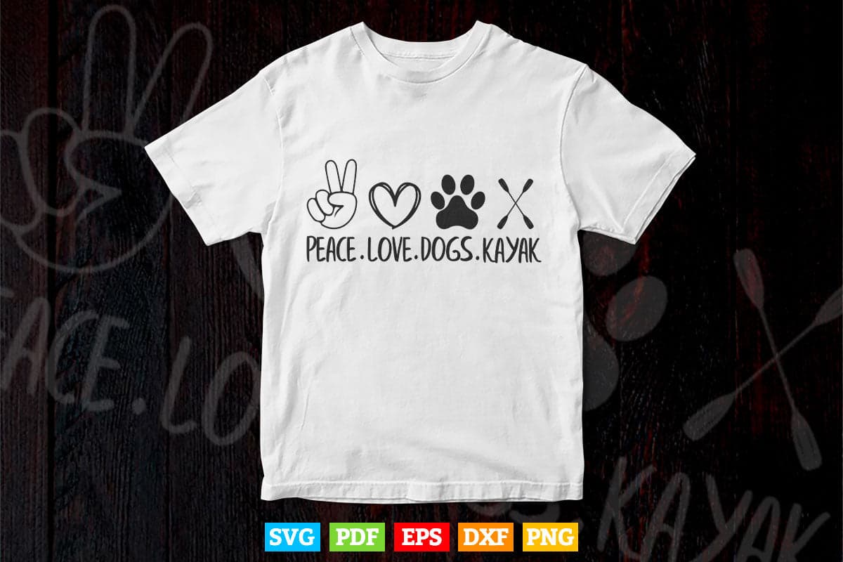 Peace Love Dogs Kayak Svg Cricut Files.