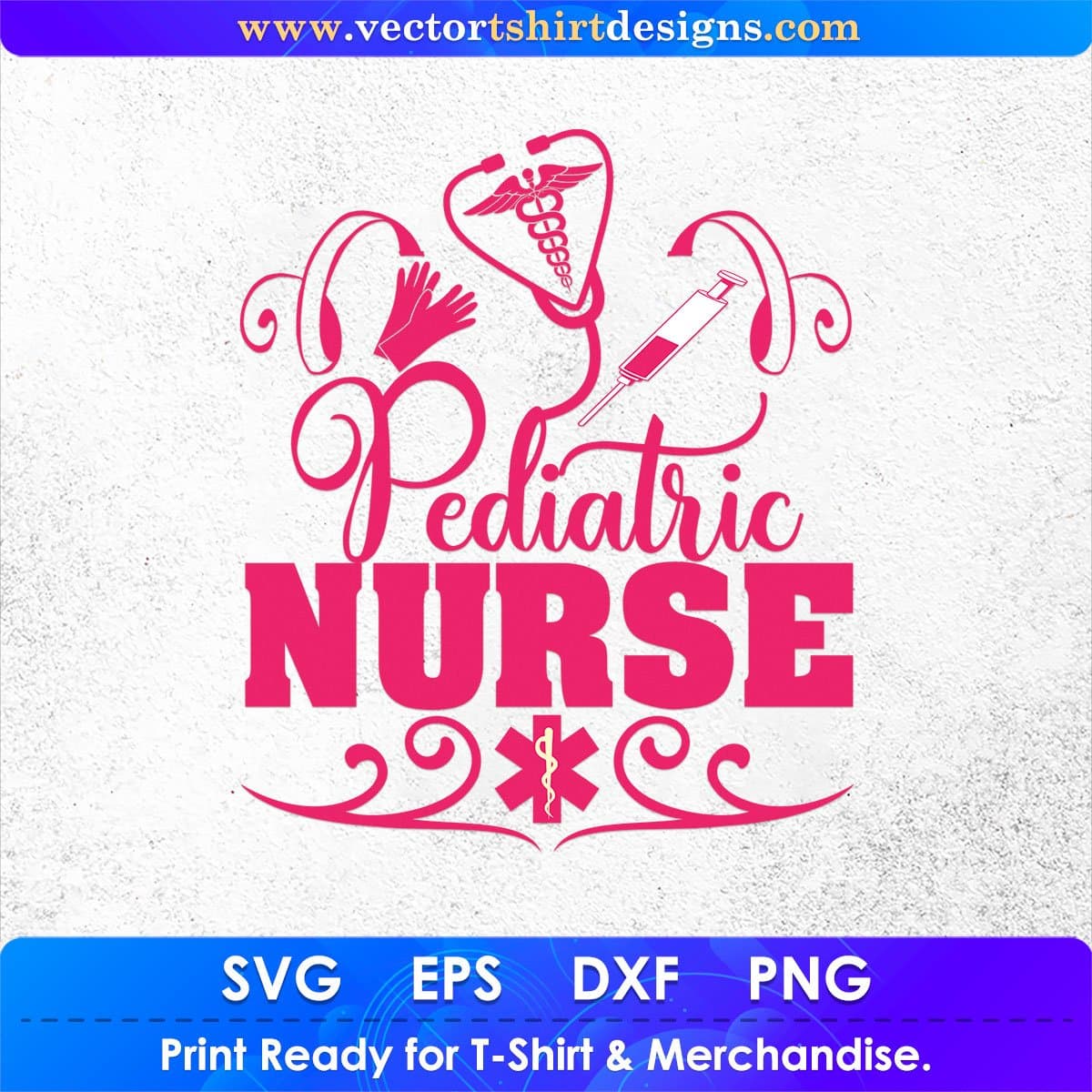 Pediatric Nurse Nursing T shirt Design In Svg Png Cutting Printable Files