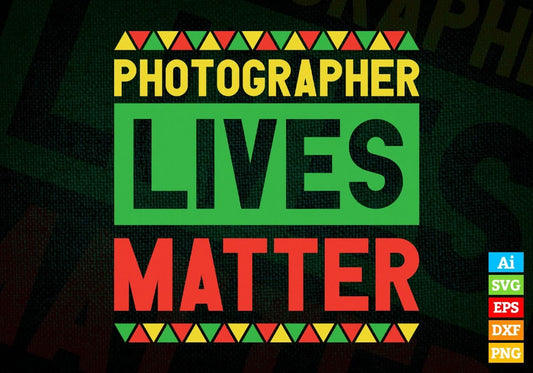 Photographer Lives Matter Editable Vector T-shirt Designs Png Svg Files