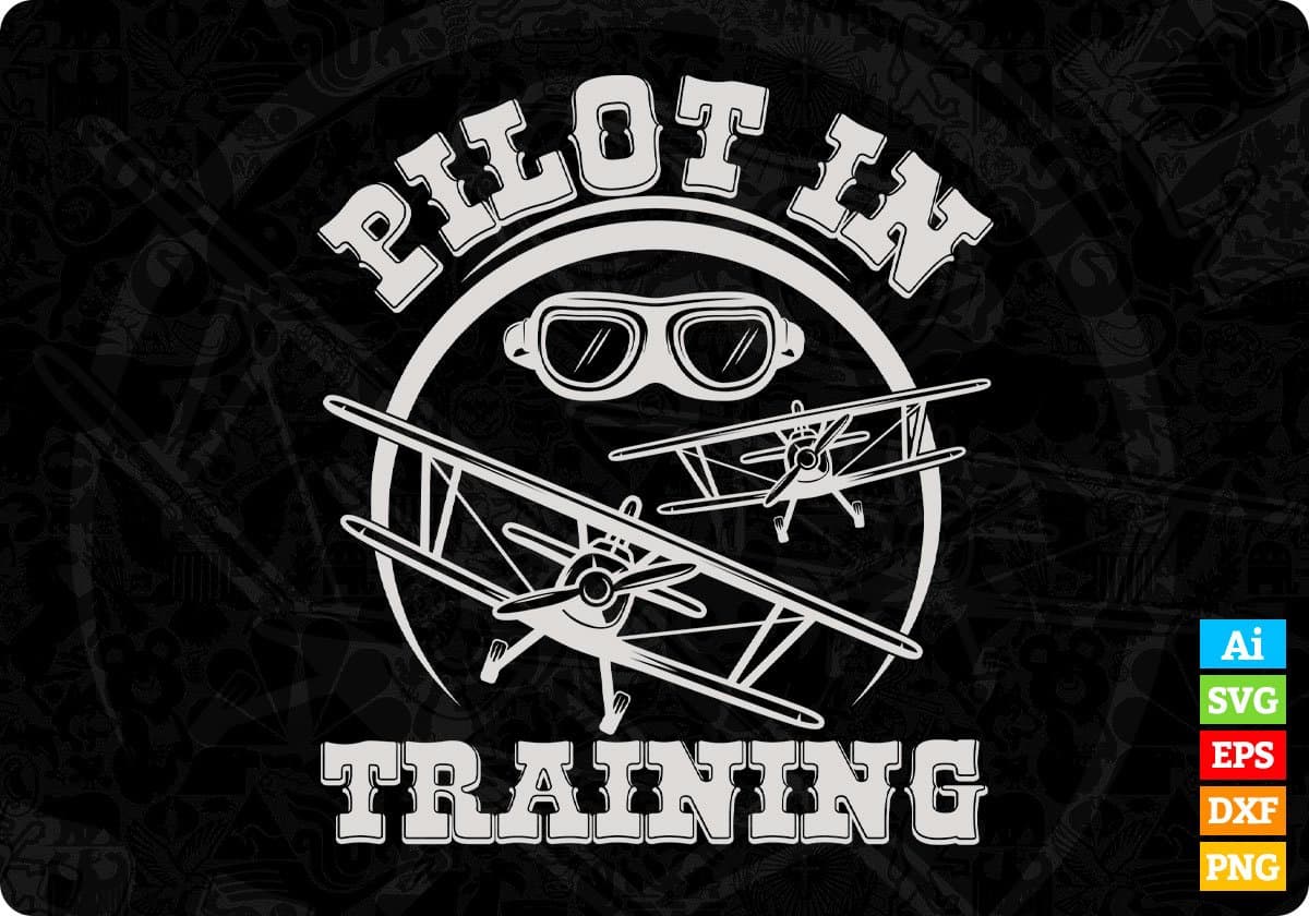 Pilot In Training Aviation Editable T shirt Design In Ai Svg Printable Files