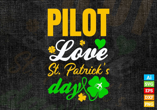 Pilot Love St. Patrick's Day Editable Vector T-shirt Designs Png Svg Files